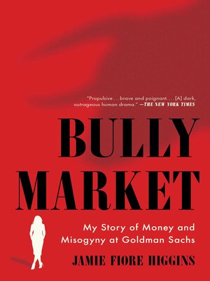cover image of Bully Market: My Story of Money and Misogyny at Goldman Sachs